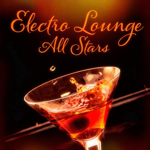 Electro Lounge All Stars. Electro Lounge All Stars: 40 Chillout Beats