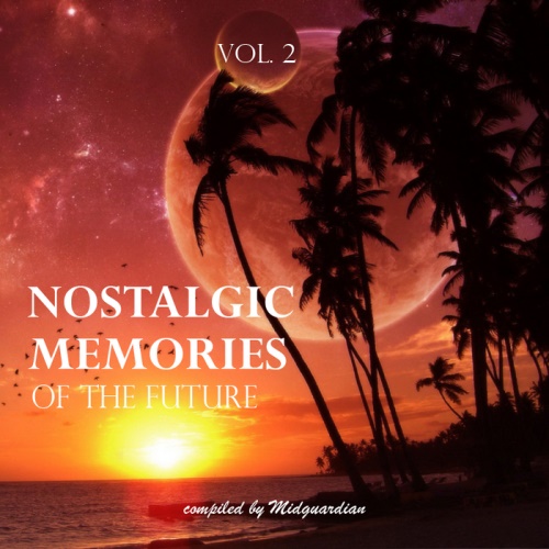 Nostalgic Memories Of The Future, Vol. 2